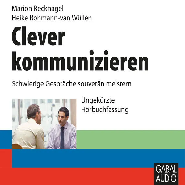 Cover: Clever kommunizieren