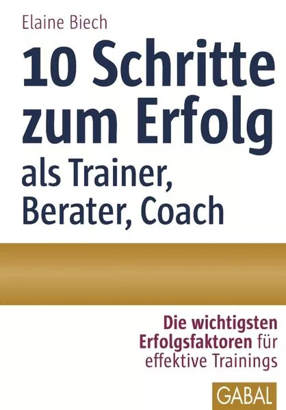 Cover: 10 Schritte zum Erfolg als Trainer, Berater, Coach