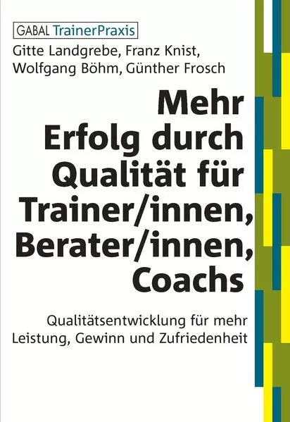 Cover: Mehr Erfolg durch Qualität für Trainer/innen, Berater/innen, Coachs