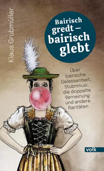 Cover: Bairisch gredt – bairisch glebt