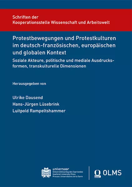 Cover: Protestbewegungen und Protestkulturen im deutsch-französischen, europäischen und globalen Kontext : Soziale Akteure, politische und mediale Ausdrucksformen, transkulturelle Dimensionen