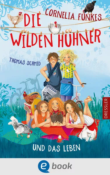 Cover: Die Wilden Hühner 6. Cornelia Funkes Die Wilden Hühner und das Leben