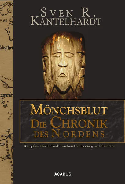 Cover: Mönchsblut - Die Chronik des Nordens. Kampf im Heidenland zwischen Hammaburg und Haithabu