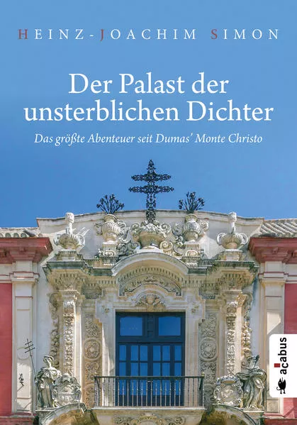 Cover: Der Palast der unsterblichen Dichter. Das größte Abenteuer seit Dumas’ Monte Christo