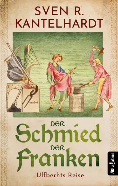 Cover: Der Schmied der Franken. Ulfberhts Reise