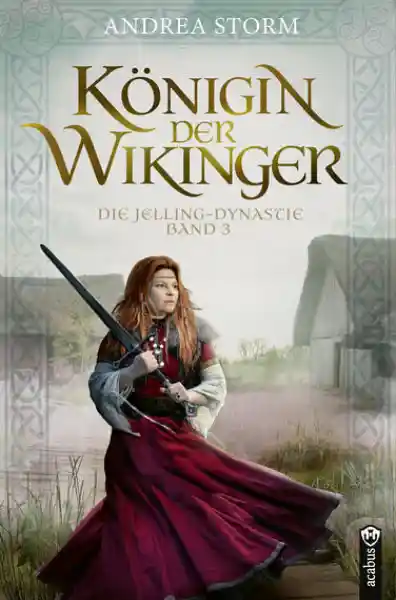 Cover: Königin der Wikinger. Die Jelling-Dynastie. Band 3