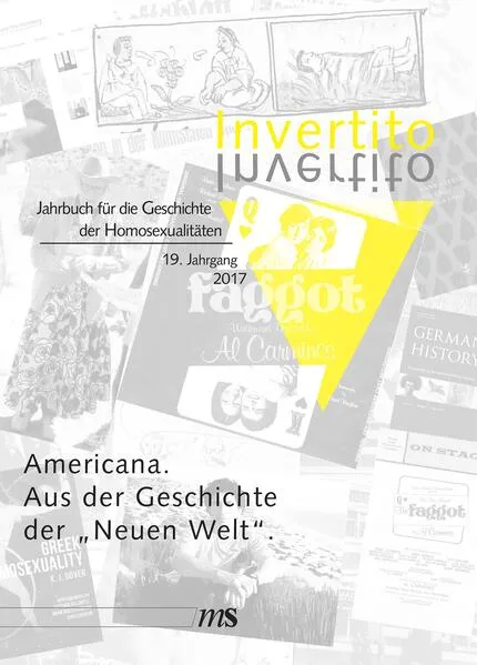 Invertito. Jahrbuch für die Geschichte der Homosexualitäten / Americana. Aus der Geschichte der "Neuen Welt"</a>