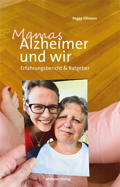 Cover: Mamas Alzheimer und wir