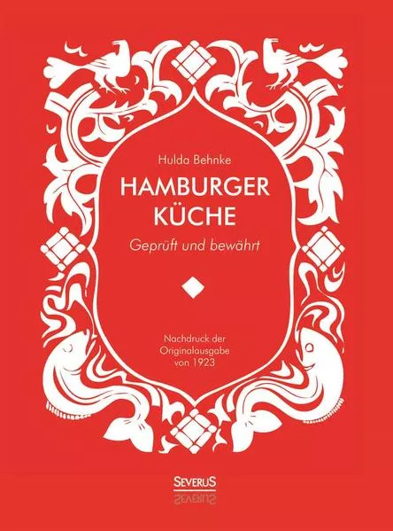 Hamburger Küche: Geprüft und bewährt. Ein Kochbuch mit über 1000 Original-Rezepten traditioneller Kochkunst aus Hamburg</a>