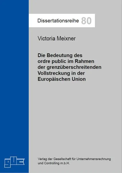 Cover: Die Bedeutung des ordre public im Rahmen der grenzüberschreitenden Vollstreckung in der EU