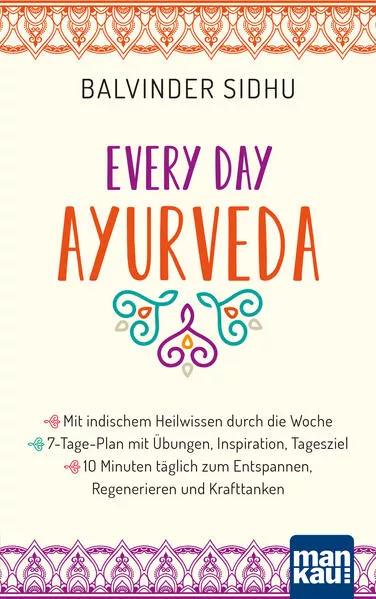 Cover: Every Day Ayurveda. Mit indischem Heilwissen durch die Woche