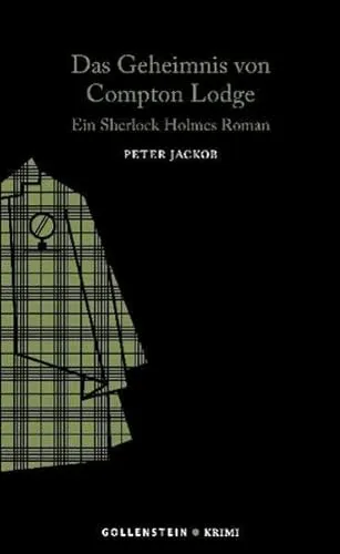 Das Geheimnis von Compton Lodge: Ein Sherlock Holmes Roman: Ein Sherlock Holmes Roman. Krimi
