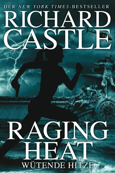Cover: Castle 6: Raging Heat - Wütende Hitze