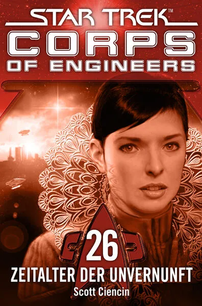 Cover: Star Trek - Corps of Engineers 26: Zeitalter der Unvernunft