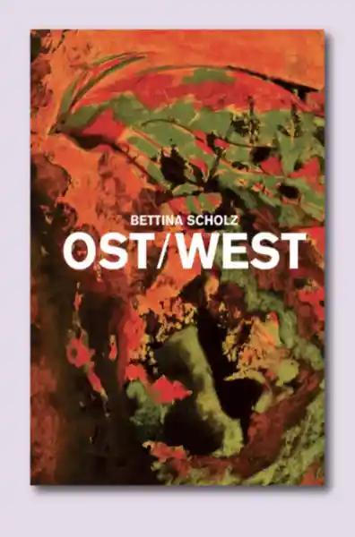 Bettina Scholz: Ost / West</a>