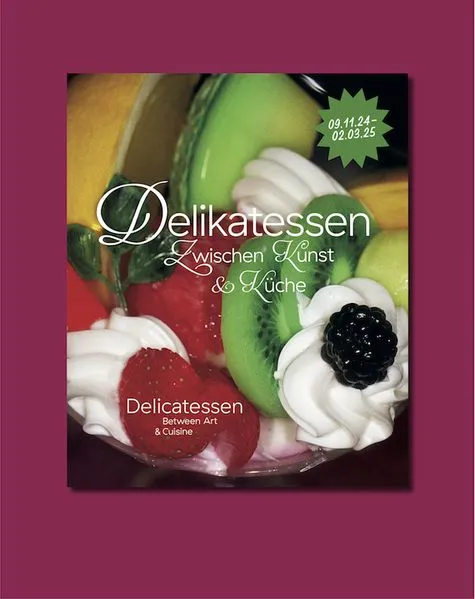Delikatessen – Zwischen Kunst & Küche