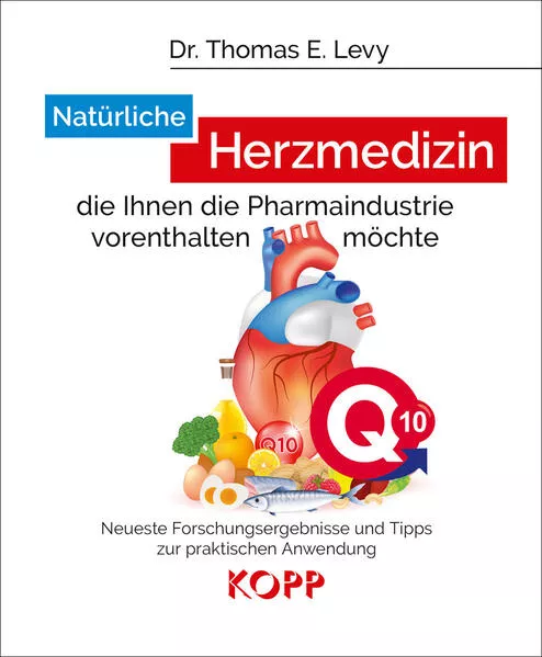 Cover: Natürliche Herzmedizin, die Ihnen die Pharmaindustrie vorenthalten möchte