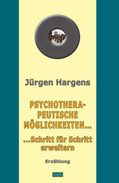 Cover: Psychotherapeutische Möglichkeiten ... Schritt für Schritt erweitern