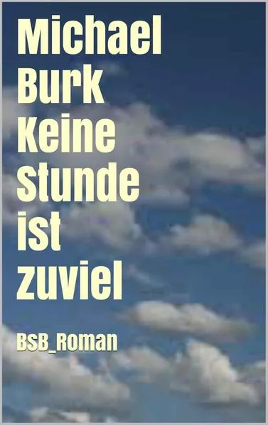 Cover: Keine Stunde ist zuviel