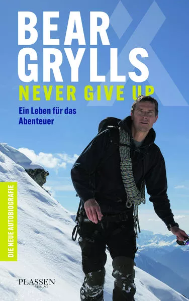 Cover: Bear Grylls: Never Give Up