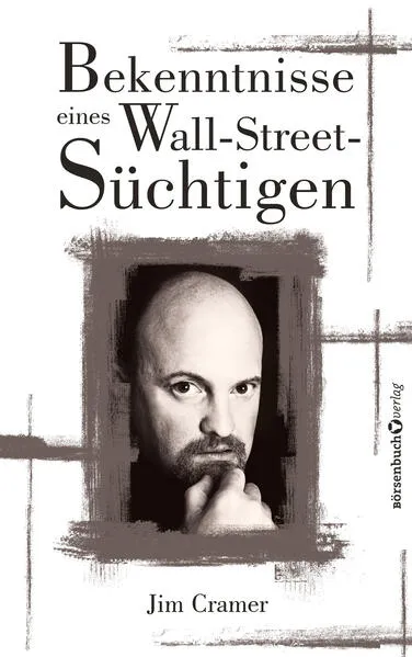 Cover: Bekenntnisse eines Wall-Street-Süchtigen