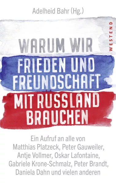 Warum wir Frieden und Freundschaft mit Russland brauchen