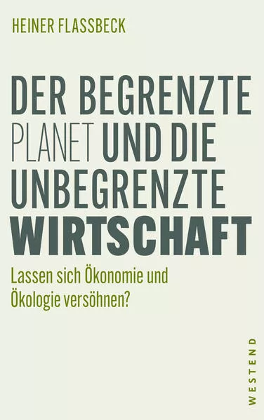Cover: Der begrenzte Planet und die unbegrenzte Wirtschaft