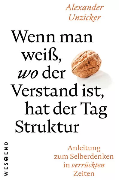 Wenn man weiß, wo der Verstand ist, hat der Tag Struktur