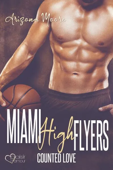 Counted Love (Miami High Flyers Teil 1)