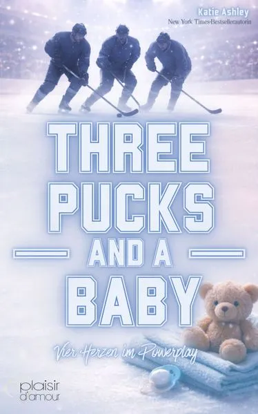 Three Pucks and a Baby - Vier Herzen im Powerplay (Why Choose / Reverse-Harem-Romance)