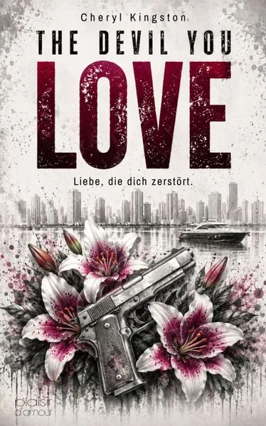 Titel: The Devil You Love – Liebe, die dich zerstört