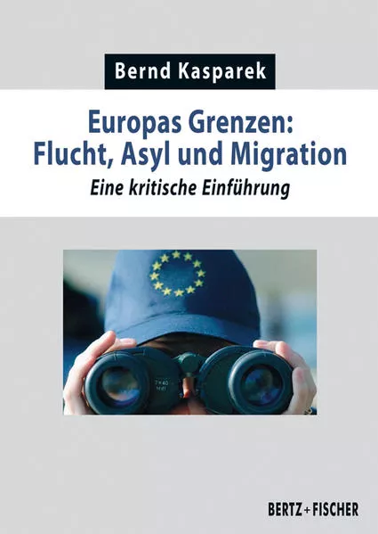 Cover: Europas Grenzen: Flucht, Asyl und Migration