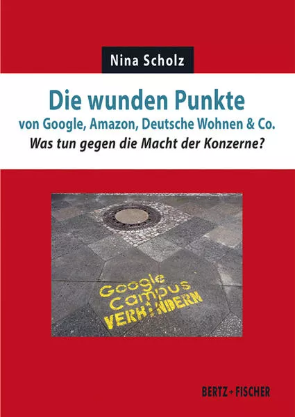 Cover: Die wunden Punkte von Google, Amazon, Deutsche Wohnen & Co.