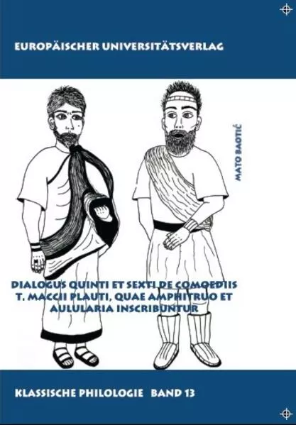 Cover: Dialogus Quinti et Sexti de comoediis T. Maccii Plauti, quae Amphitruo et Aulularia inscribuntur