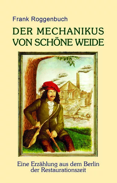 Cover: Der Mechanikus von Schöne Weide