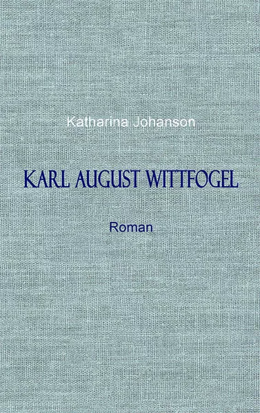Cover: KARL AUGUST WITTFOGEL