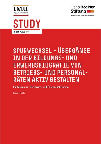 Spurwechsel - Übergänge in der Bildungs- und Erwerbsbiografie von Betriebs- und Personalräten aktiv gestalten