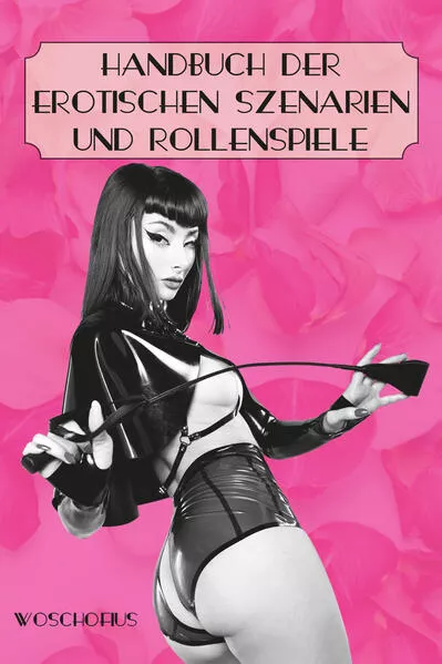 Cover: Handbuch der erotischen Szenarien und Rollenspiele