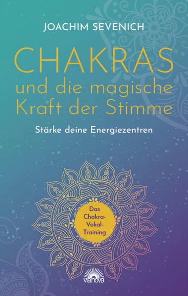 Cover: Chakras und die magische Kraft der Stimme