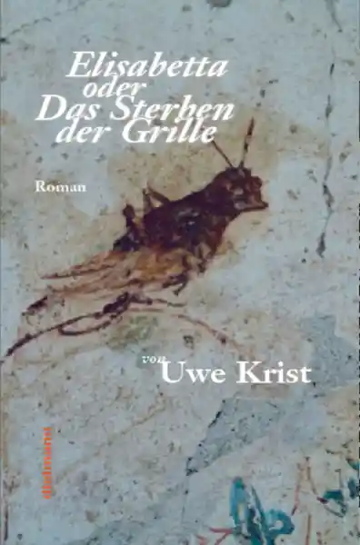 Cover: Elisabetta oder Das Sterben der Grille