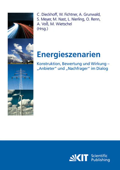 Cover: Energieszenarien : Konstruktion, Bewertung und Wirkung - "Anbieter" und "Nachfrager" im Dialog