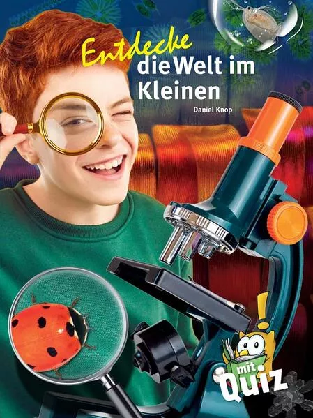 Cover: Entdecke die Welt im Kleinen