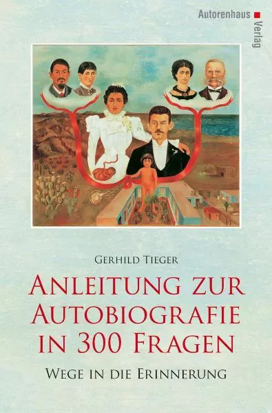 Anleitung zur Autobiografie in 300 Fragen