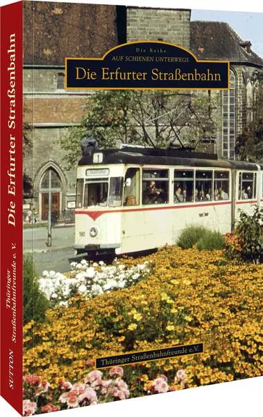 Cover: Die Erfurter Straßenbahn