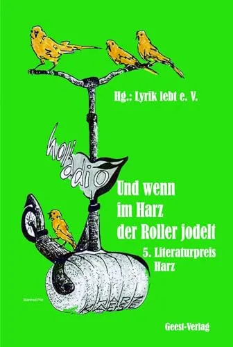 Cover: Und wenn im Harz der Roller jodelt: 5. Literaturpreis Harz