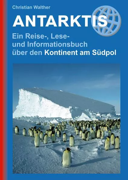 Cover: Antarktis - Ein Reise-, Lese- und Informationsbuch über den Kontinent am Südpol