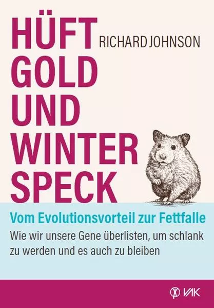 Cover: Hüftgold und Winterspeck - vom Evolutionsvorteil zur Fettfalle
