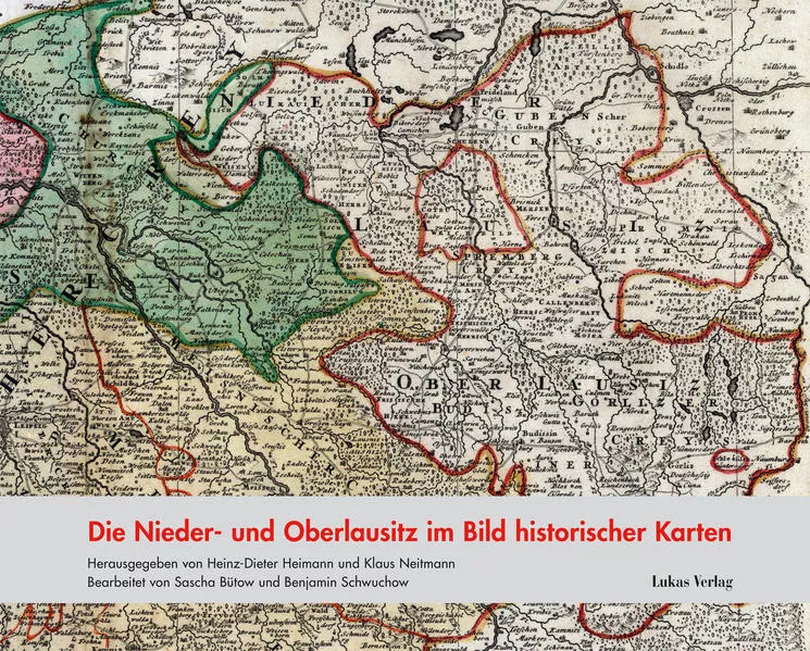 Cover: Die Nieder- und Oberlausitz im Bild historischer Karten