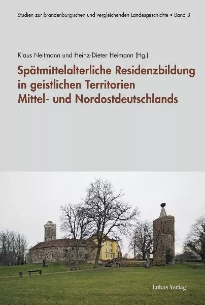 Cover: Spätmittelalterliche Residenzbildung in geistlichen Territorien Mittel- und Nordostdeutschlands