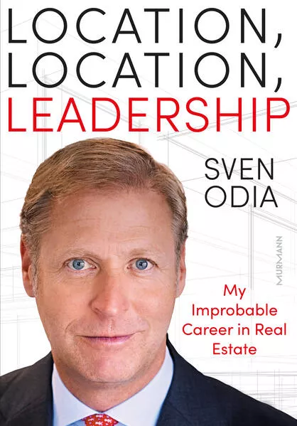 Location, location, leadership. My unlikely career in real estate